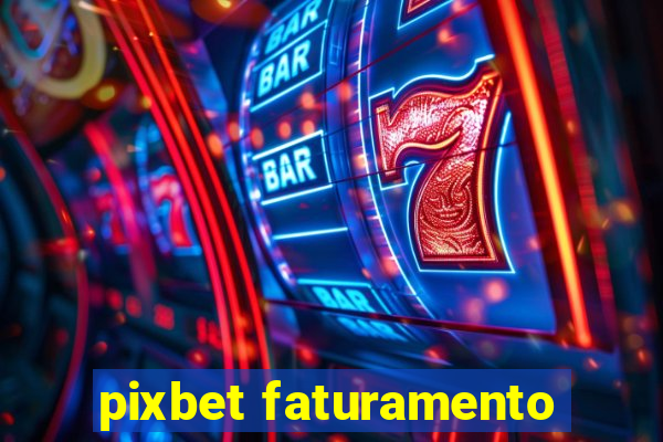 pixbet faturamento